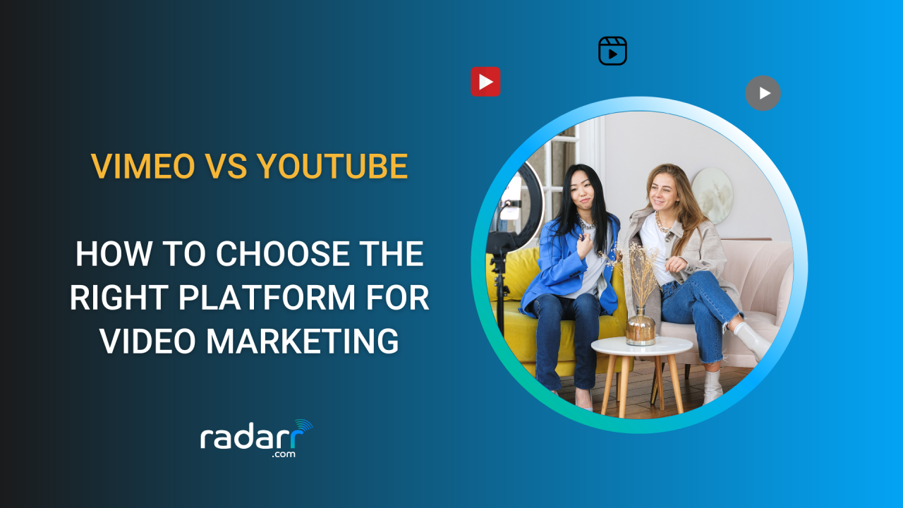 Vimeo Vs YouTube - Choose The Best Video Marketing Platform